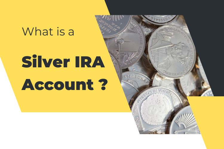 What is a Silver IRA Account